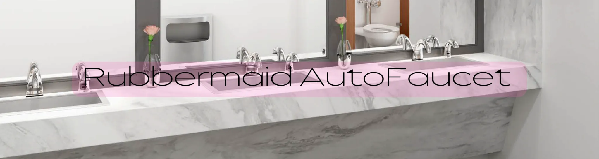 Rubbermaid AutoFaucet - AutoFaucet - Banner 2048x546